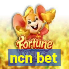 ncn bet